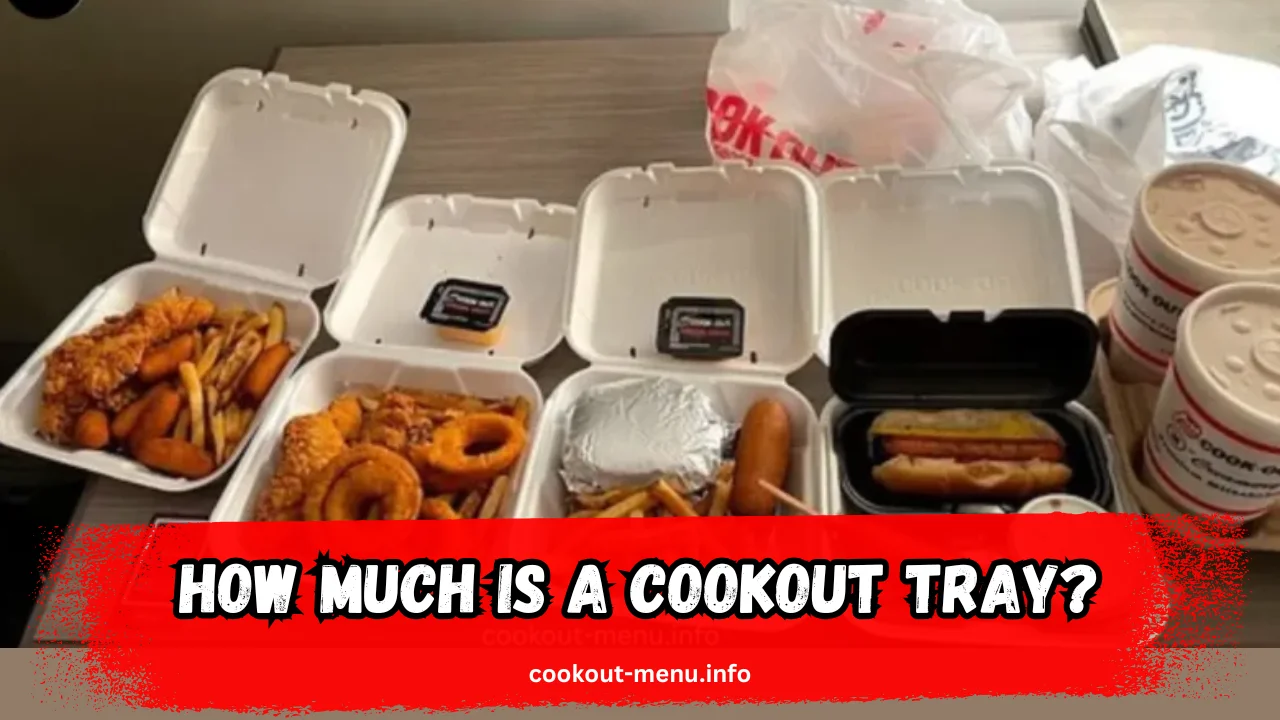 How Much Is a Cookout Tray